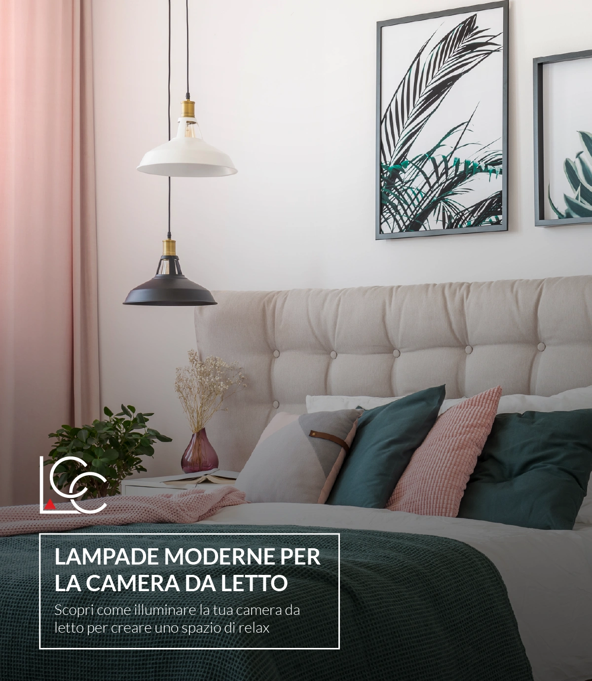 Lampade moderne per camera da letto: come progettare una luce che favorisca davvero il relax