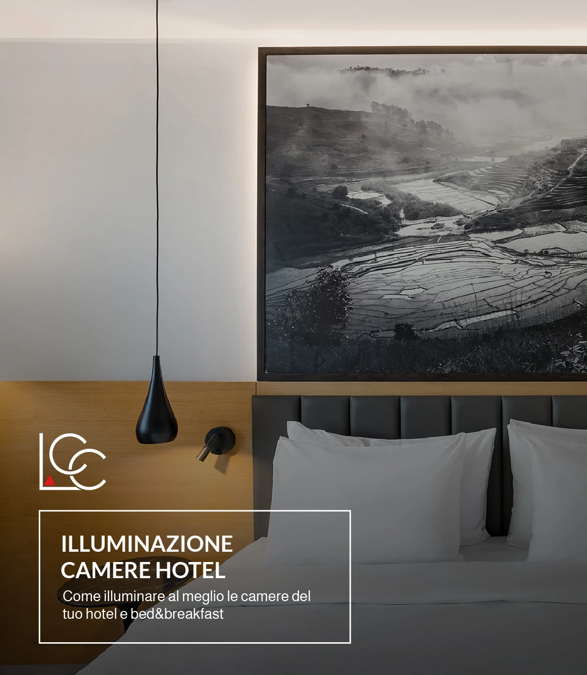 Illuminazione camere hotel: progettare la luce per trasformare il soggiorno in un'esperienza