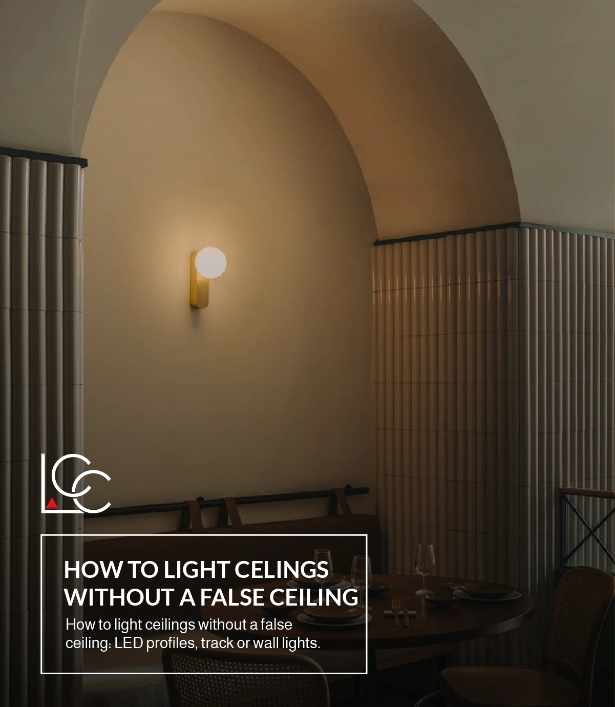 Lighting a Home Without a False Ceiling: Solutions and Preparations to Consider