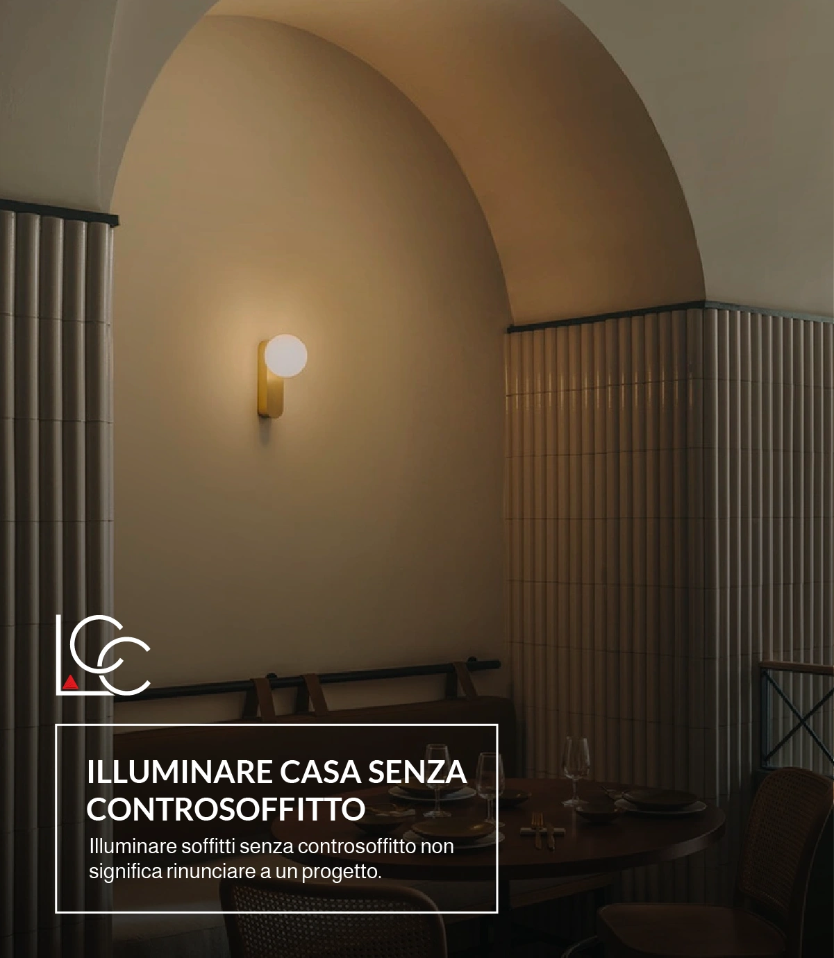 Illuminare casa senza controsoffitto: soluzioni e predisposizioni da valutare